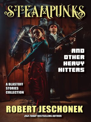 cover image of Steampunks and Other Heavy Hitters